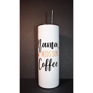 Mama Needs Some Coffee 12oz Stainless Steel Tumbler Straw Leak Proof Skinny NEW